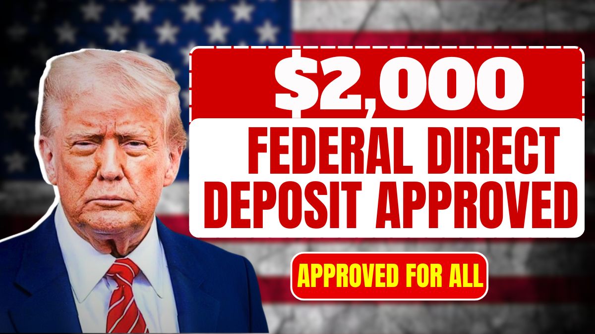 2,000 Federal Direct Deposit Approved for All: Eligibility and Schedule