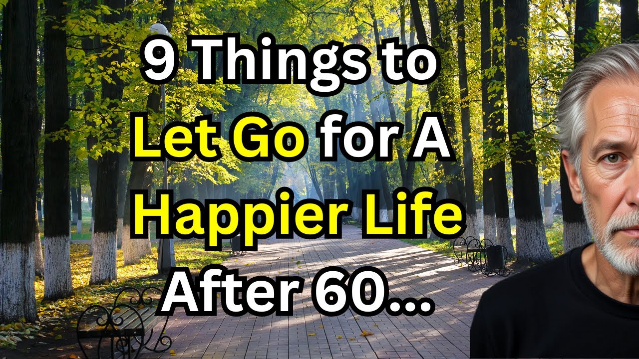 If You Want a Happier Life After 60, Admit You’re Part of the Problem—and Let Go of These 6 Habits